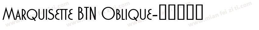 Marquisette BTN Oblique字体转换